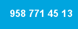 958 771 45 13